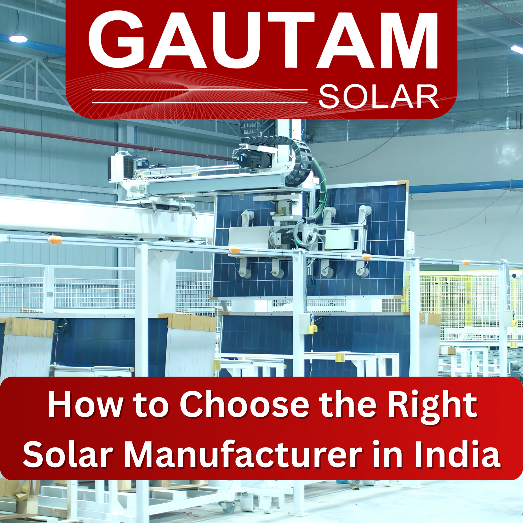How to Choose the Right Solar Manufacturer in India
